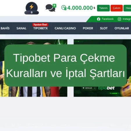 Tipobet Para Çekme Kuralları ve İptal Şartları