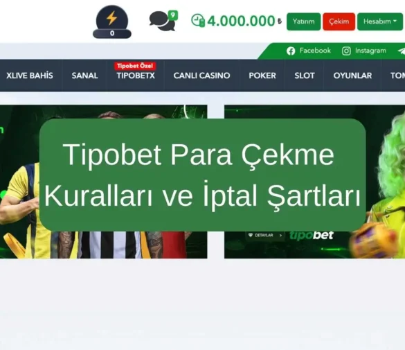 Tipobet Para Çekme Kuralları ve İptal Şartları